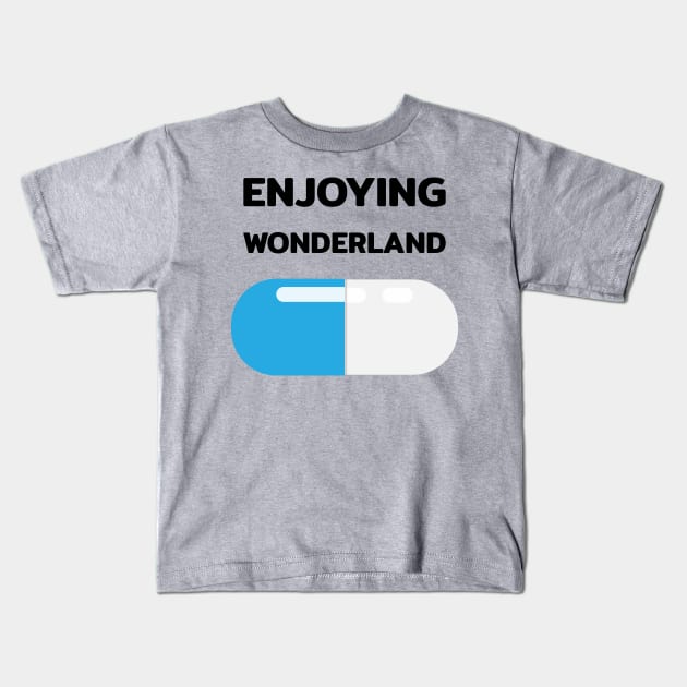 Wonderland ticket blue pill capsule with quotes Kids T-Shirt by FOGSJ